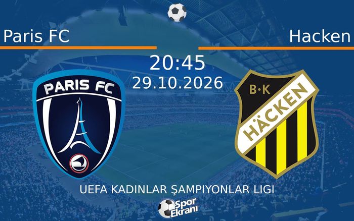 Paris FC vs Hacken maçı Hangi Kanalda Saat Kaçta Yayınlanacak? | 29 Ekim 2026 Paris FC vs Hacken maçı Hangi Kanalda Saat Kaçta Yayınlanacak? | 29 Ekim 2026