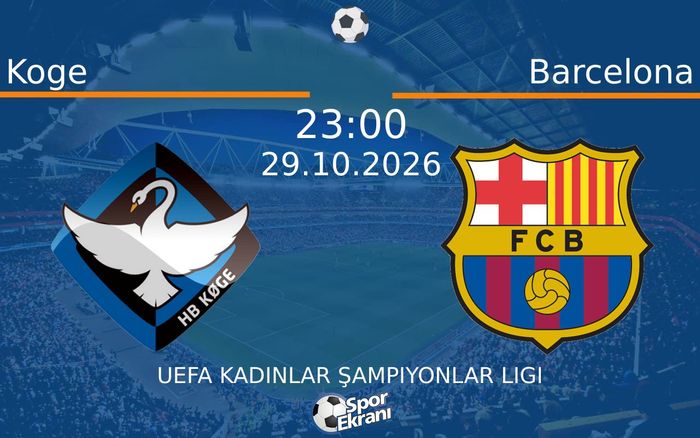 29 Ekim 2026 Koge vs Barcelona maçı Hangi Kanalda Saat Kaçta Yayınlanacak? 29 Ekim 2026 Koge vs Barcelona maçı Hangi Kanalda Saat Kaçta Yayınlanacak?