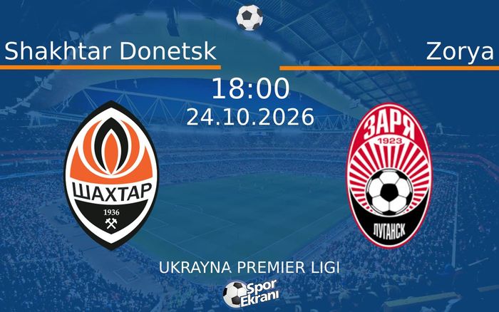 24 Ekim 2026 Shakhtar Donetsk vs Zorya maçı Hangi Kanalda Saat Kaçta Yayınlanacak? 24 Ekim 2026 Shakhtar Donetsk vs Zorya maçı Hangi Kanalda Saat Kaçta Yayınlanacak?