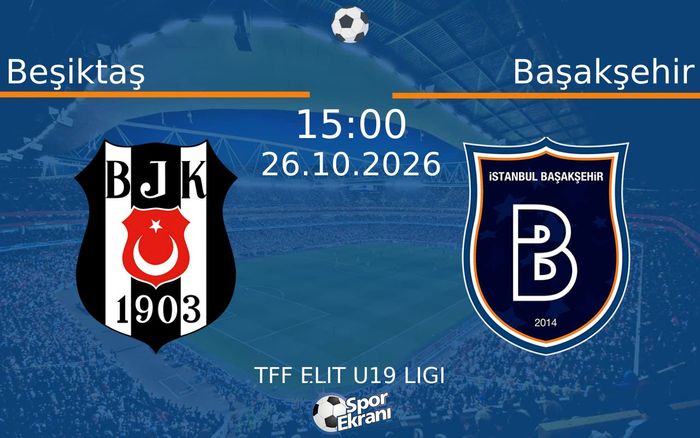 Beşiktaş vs Başakşehir maçı Hangi Kanalda Saat Kaçta Yayınlanacak? | 26 Ekim 2026 Beşiktaş vs Başakşehir maçı Hangi Kanalda Saat Kaçta Yayınlanacak? | 26 Ekim 2026