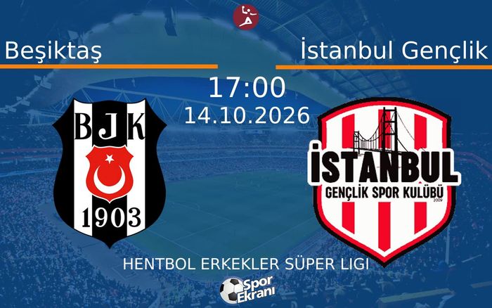 14 Ekim 2026 Beşiktaş vs İstanbul Gençlik maçı Hangi Kanalda Saat Kaçta Yayınlanacak? 14 Ekim 2026 Beşiktaş vs İstanbul Gençlik maçı Hangi Kanalda Saat Kaçta Yayınlanacak?