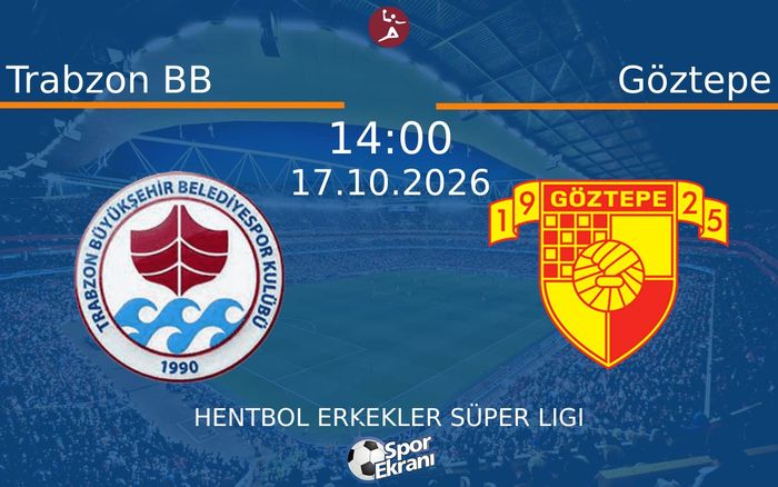 17 Ekim 2026 Trabzon BB vs Göztepe maçı Hangi Kanalda Saat Kaçta Yayınlanacak?