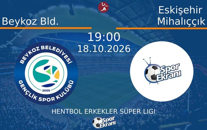 18 Ekim 2026 Beykoz Bld. vs Eskişehir Mihalıççık maçı Hangi Kanalda Saat Kaçta Yayınlanacak?