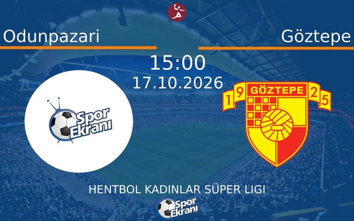 Odunpazari vs Göztepe maçı Hangi Kanalda Saat Kaçta Yayınlanacak? | 17 Ekim 2026