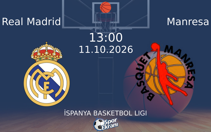 11 Ekim 2026 Real Madrid vs Manresa maçı Hangi Kanalda Saat Kaçta Yayınlanacak?