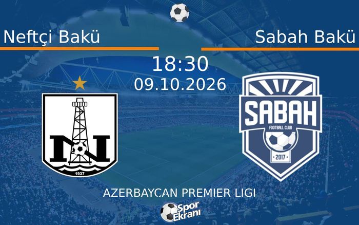 09 Ekim 2026 Neftçi Bakü vs Sabah Bakü maçı Hangi Kanalda Saat Kaçta Yayınlanacak? 09 Ekim 2026 Neftçi Bakü vs Sabah Bakü maçı Hangi Kanalda Saat Kaçta Yayınlanacak?