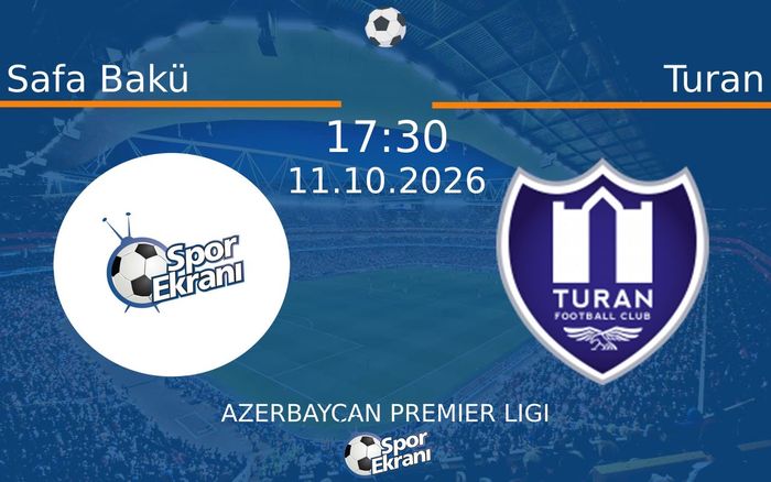 11 Ekim 2026 Safa Bakü vs Turan maçı Hangi Kanalda Saat Kaçta Yayınlanacak?