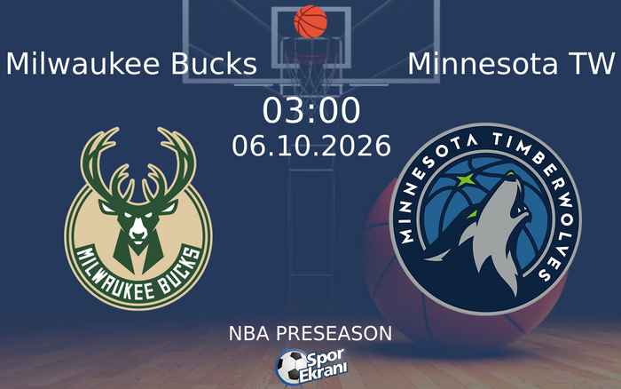 06 Ekim 2026 Milwaukee Bucks vs Minnesota TW maçı Hangi Kanalda Saat Kaçta Yayınlanacak? 06 Ekim 2026 Milwaukee Bucks vs Minnesota TW maçı Hangi Kanalda Saat Kaçta Yayınlanacak?