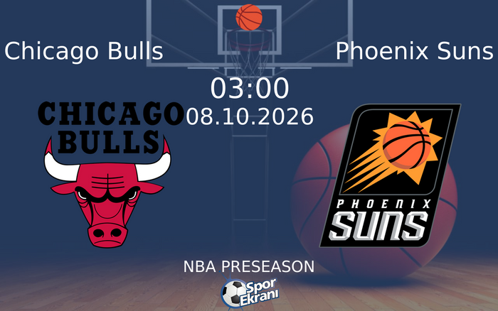 08 Ekim 2026 Chicago Bulls vs Phoenix Suns maçı Hangi Kanalda Saat Kaçta Yayınlanacak? 08 Ekim 2026 Chicago Bulls vs Phoenix Suns maçı Hangi Kanalda Saat Kaçta Yayınlanacak?