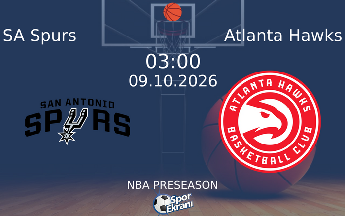 09 Ekim 2026 SA Spurs vs Atlanta Hawks maçı Hangi Kanalda Saat Kaçta Yayınlanacak? 09 Ekim 2026 SA Spurs vs Atlanta Hawks maçı Hangi Kanalda Saat Kaçta Yayınlanacak?