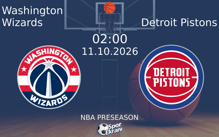 11 Ekim 2026 Washington Wizards vs Detroit Pistons maçı Hangi Kanalda Saat Kaçta Yayınlanacak? 11 Ekim 2026 Washington Wizards vs Detroit Pistons maçı Hangi Kanalda Saat Kaçta Yayınlanacak?