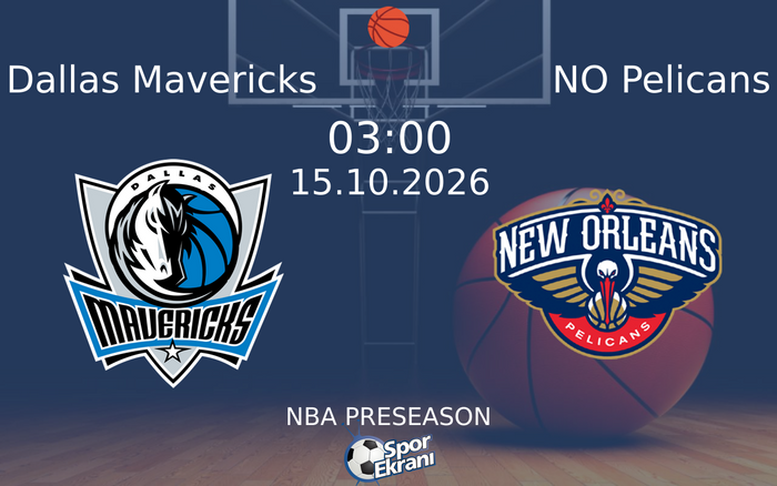 15 Ekim 2026 Dallas Mavericks vs NO Pelicans maçı Hangi Kanalda Saat Kaçta Yayınlanacak? 15 Ekim 2026 Dallas Mavericks vs NO Pelicans maçı Hangi Kanalda Saat Kaçta Yayınlanacak?