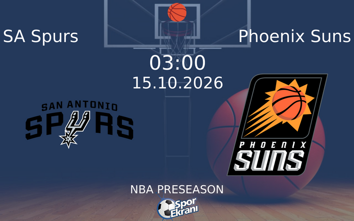 15 Ekim 2026 SA Spurs vs Phoenix Suns maçı Hangi Kanalda Saat Kaçta Yayınlanacak?