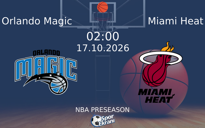 17 Ekim 2026 Orlando Magic vs Miami Heat maçı Hangi Kanalda Saat Kaçta Yayınlanacak? 17 Ekim 2026 Orlando Magic vs Miami Heat maçı Hangi Kanalda Saat Kaçta Yayınlanacak?