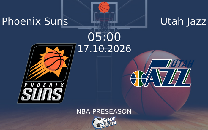 Phoenix Suns vs Utah Jazz maçı Hangi Kanalda Saat Kaçta Yayınlanacak? | 17 Ekim 2026