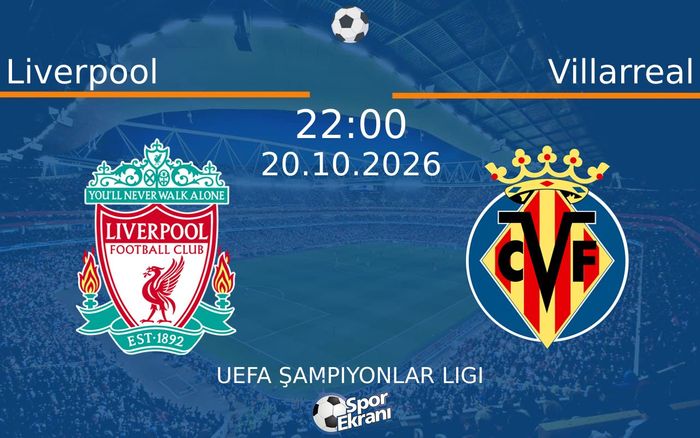 Liverpool vs Villarreal maçı Hangi Kanalda Saat Kaçta Yayınlanacak? | 20 Ekim 2026 Liverpool vs Villarreal maçı Hangi Kanalda Saat Kaçta Yayınlanacak? | 20 Ekim 2026