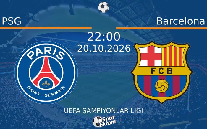 20 Ekim 2026 PSG vs Barcelona maçı Hangi Kanalda Saat Kaçta Yayınlanacak? 20 Ekim 2026 PSG vs Barcelona maçı Hangi Kanalda Saat Kaçta Yayınlanacak?