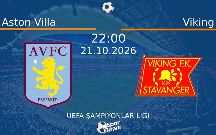 Aston Villa vs Viking maçı Hangi Kanalda Saat Kaçta Yayınlanacak? | 21 Ekim 2026