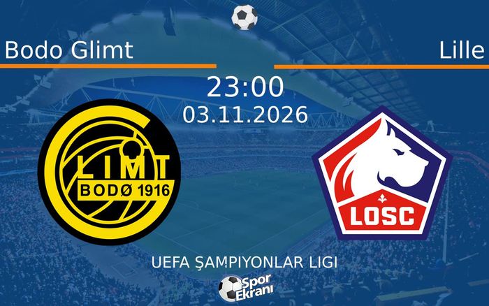 03 Kasım 2026 Bodo Glimt vs Lille maçı Hangi Kanalda Saat Kaçta Yayınlanacak?