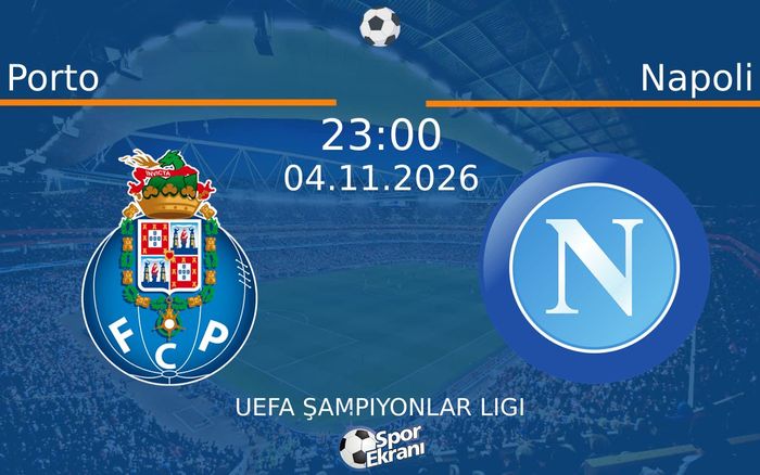 04 Kasım 2026 Porto vs Napoli maçı Hangi Kanalda Saat Kaçta Yayınlanacak? 04 Kasım 2026 Porto vs Napoli maçı Hangi Kanalda Saat Kaçta Yayınlanacak?