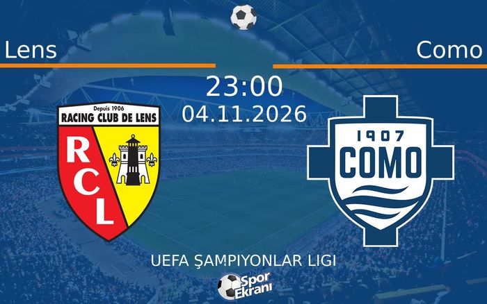 Lens vs Como maçı Hangi Kanalda Saat Kaçta Yayınlanacak? | 04 Kasım 2026