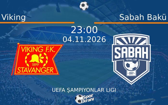 Viking vs Sabah Bakü maçı Hangi Kanalda Saat Kaçta Yayınlanacak? | 04 Kasım 2026