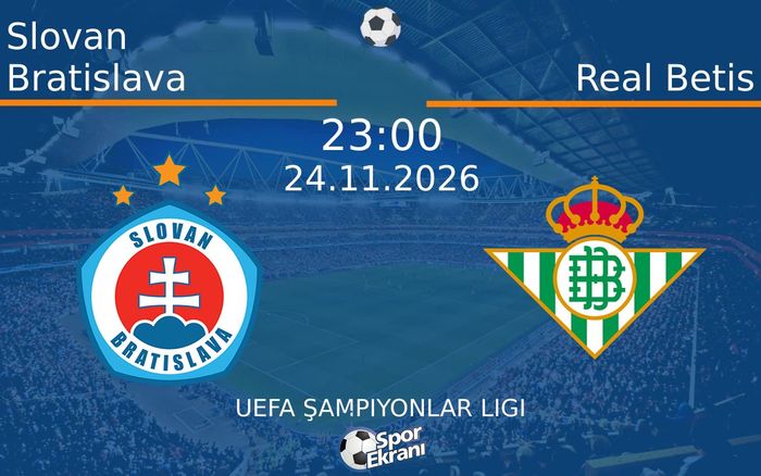 Slovan Bratislava vs Real Betis maçı Hangi Kanalda Saat Kaçta Yayınlanacak? | 24 Kasım 2026 Slovan Bratislava vs Real Betis maçı Hangi Kanalda Saat Kaçta Yayınlanacak? | 24 Kasım 2026