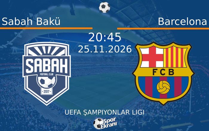 25 Kasım 2026 Sabah Bakü vs Barcelona maçı Hangi Kanalda Saat Kaçta Yayınlanacak? 25 Kasım 2026 Sabah Bakü vs Barcelona maçı Hangi Kanalda Saat Kaçta Yayınlanacak?