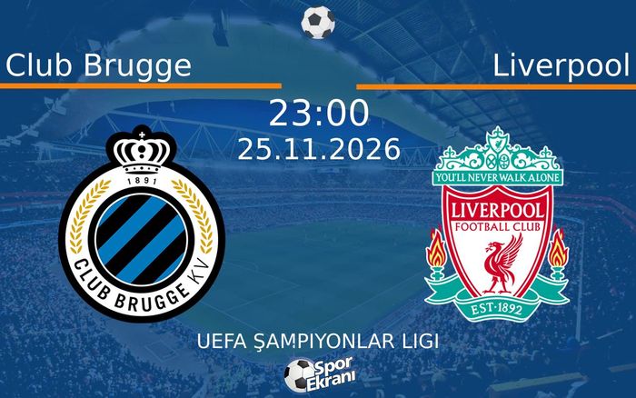 Club Brugge vs Liverpool maçı Hangi Kanalda Saat Kaçta Yayınlanacak? | 25 Kasım 2026 Club Brugge vs Liverpool maçı Hangi Kanalda Saat Kaçta Yayınlanacak? | 25 Kasım 2026