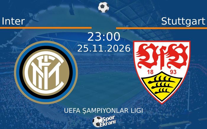 25 Kasım 2026 Inter vs Stuttgart maçı Hangi Kanalda Saat Kaçta Yayınlanacak? 25 Kasım 2026 Inter vs Stuttgart maçı Hangi Kanalda Saat Kaçta Yayınlanacak?