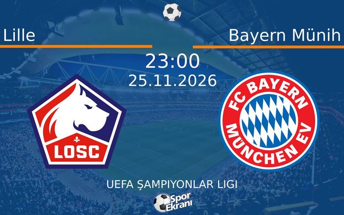 Lille vs Bayern Münih maçı Hangi Kanalda Saat Kaçta Yayınlanacak? | 25 Kasım 2026 Lille vs Bayern Münih maçı Hangi Kanalda Saat Kaçta Yayınlanacak? | 25 Kasım 2026