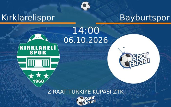 06 Ekim 2026 Kırklarelispor vs Bayburtspor maçı Hangi Kanalda Saat Kaçta Yayınlanacak?