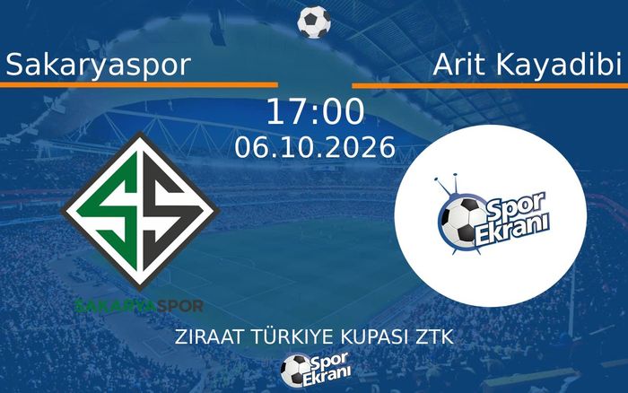 06 Ekim 2026 Sakaryaspor vs Arit Kayadibi maçı Hangi Kanalda Saat Kaçta Yayınlanacak?