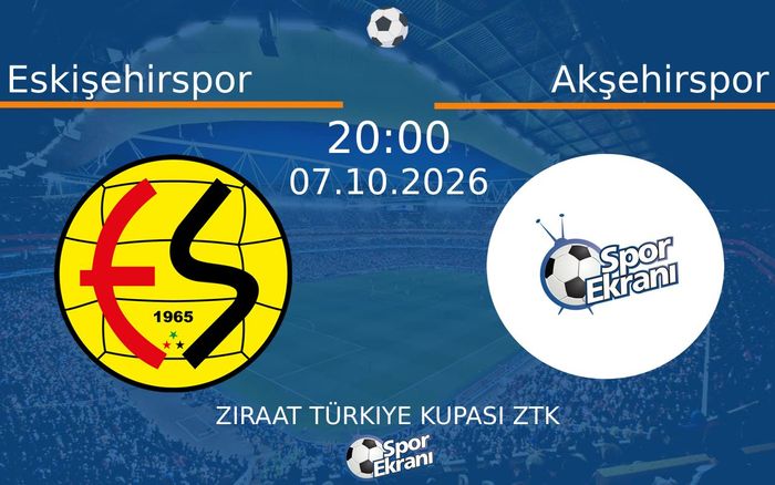 07 Ekim 2026 Eskişehirspor vs Akşehirspor maçı Hangi Kanalda Saat Kaçta Yayınlanacak?