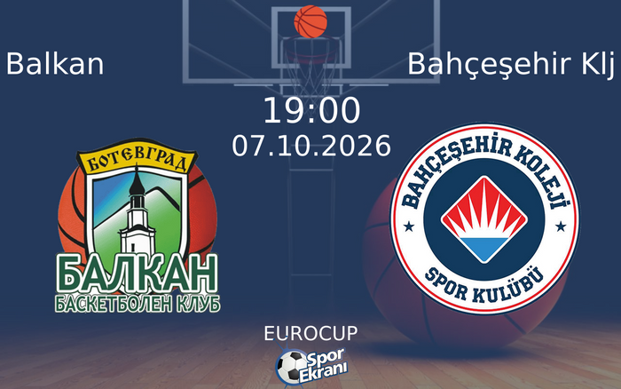 07 Ekim 2026 Balkan vs Bahçeşehir Klj maçı Hangi Kanalda Saat Kaçta Yayınlanacak?