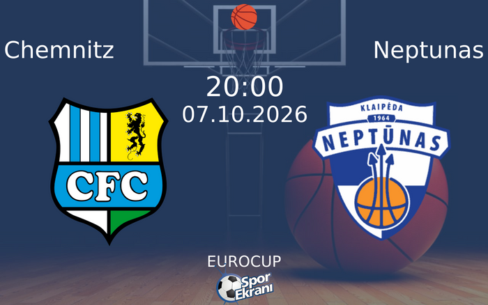 07 Ekim 2026 Chemnitz vs Neptunas maçı Hangi Kanalda Saat Kaçta Yayınlanacak? 07 Ekim 2026 Chemnitz vs Neptunas maçı Hangi Kanalda Saat Kaçta Yayınlanacak?