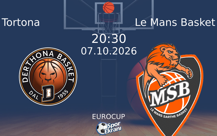 07 Ekim 2026 Tortona vs Le Mans Basket maçı Hangi Kanalda Saat Kaçta Yayınlanacak? 07 Ekim 2026 Tortona vs Le Mans Basket maçı Hangi Kanalda Saat Kaçta Yayınlanacak?