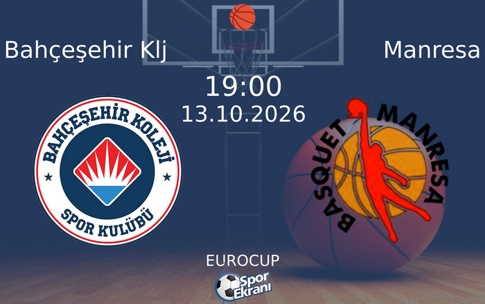 13 Ekim 2026 Bahçeşehir Klj vs Manresa maçı Hangi Kanalda Saat Kaçta Yayınlanacak?