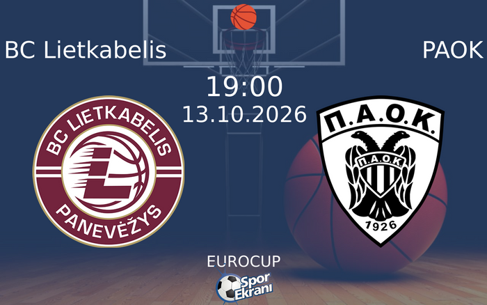 13 Ekim 2026 BC Lietkabelis vs PAOK maçı Hangi Kanalda Saat Kaçta Yayınlanacak? 13 Ekim 2026 BC Lietkabelis vs PAOK maçı Hangi Kanalda Saat Kaçta Yayınlanacak?