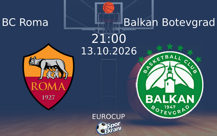13 Ekim 2026 BC Roma vs Balkan Botevgrad maçı Hangi Kanalda Saat Kaçta Yayınlanacak? 13 Ekim 2026 BC Roma vs Balkan Botevgrad maçı Hangi Kanalda Saat Kaçta Yayınlanacak?
