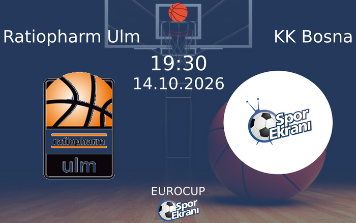 14 Ekim 2026 Ratiopharm Ulm vs KK Bosna maçı Hangi Kanalda Saat Kaçta Yayınlanacak? 14 Ekim 2026 Ratiopharm Ulm vs KK Bosna maçı Hangi Kanalda Saat Kaçta Yayınlanacak?
