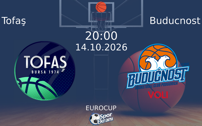 14 Ekim 2026 Tofaş vs Buducnost maçı Hangi Kanalda Saat Kaçta Yayınlanacak? 14 Ekim 2026 Tofaş vs Buducnost maçı Hangi Kanalda Saat Kaçta Yayınlanacak?