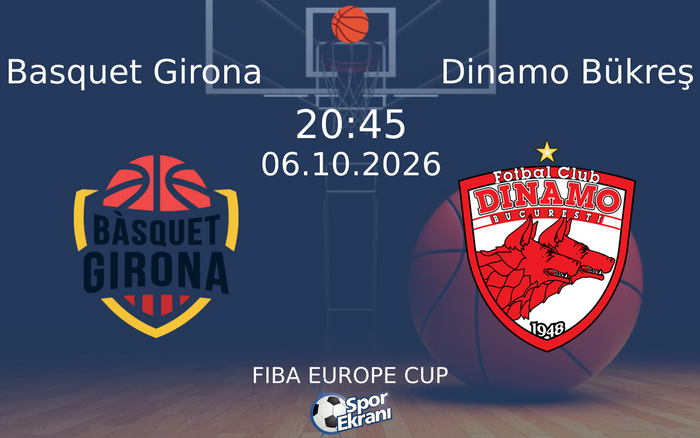 06 Ekim 2026 Basquet Girona vs Dinamo Bükreş maçı Hangi Kanalda Saat Kaçta Yayınlanacak? 06 Ekim 2026 Basquet Girona vs Dinamo Bükreş maçı Hangi Kanalda Saat Kaçta Yayınlanacak?