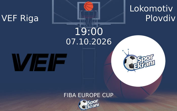 07 Ekim 2026 VEF Riga vs Lokomotiv Plovdiv maçı Hangi Kanalda Saat Kaçta Yayınlanacak? 07 Ekim 2026 VEF Riga vs Lokomotiv Plovdiv maçı Hangi Kanalda Saat Kaçta Yayınlanacak?