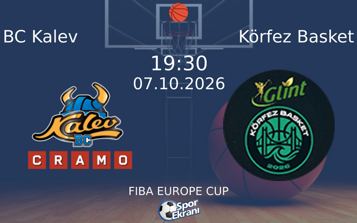 07 Ekim 2026 BC Kalev vs Körfez Basket maçı Hangi Kanalda Saat Kaçta Yayınlanacak? 07 Ekim 2026 BC Kalev vs Körfez Basket maçı Hangi Kanalda Saat Kaçta Yayınlanacak?