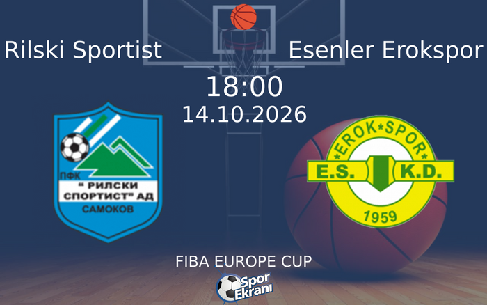 14 Ekim 2026 Rilski Sportist vs Esenler Erokspor maçı Hangi Kanalda Saat Kaçta Yayınlanacak? 14 Ekim 2026 Rilski Sportist vs Esenler Erokspor maçı Hangi Kanalda Saat Kaçta Yayınlanacak?