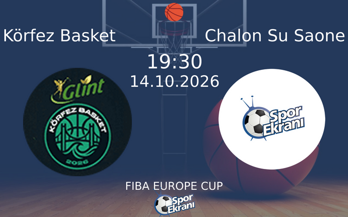 14 Ekim 2026 Körfez Basket vs Chalon Su Saone maçı Hangi Kanalda Saat Kaçta Yayınlanacak? 14 Ekim 2026 Körfez Basket vs Chalon Su Saone maçı Hangi Kanalda Saat Kaçta Yayınlanacak?