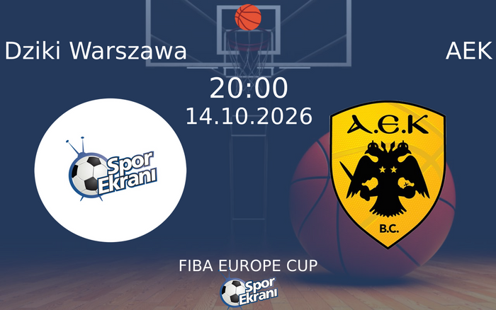 14 Ekim 2026 Dziki Warszawa vs AEK maçı Hangi Kanalda Saat Kaçta Yayınlanacak? 14 Ekim 2026 Dziki Warszawa vs AEK maçı Hangi Kanalda Saat Kaçta Yayınlanacak?