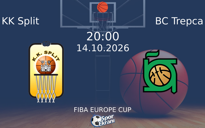 14 Ekim 2026 KK Split vs BC Trepca maçı Hangi Kanalda Saat Kaçta Yayınlanacak?