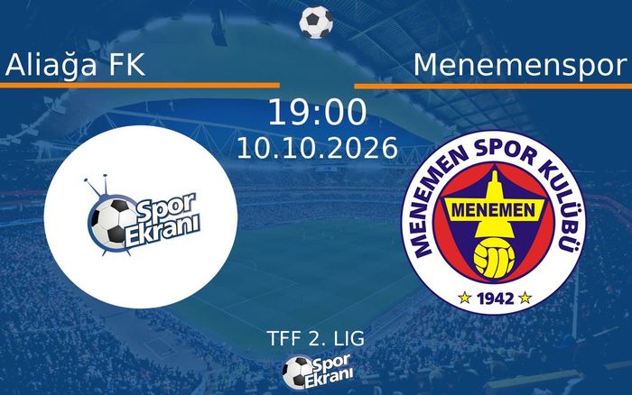 10 Ekim 2026 Aliağa FK vs Menemenspor maçı Hangi Kanalda Saat Kaçta Yayınlanacak? 10 Ekim 2026 Aliağa FK vs Menemenspor maçı Hangi Kanalda Saat Kaçta Yayınlanacak?
